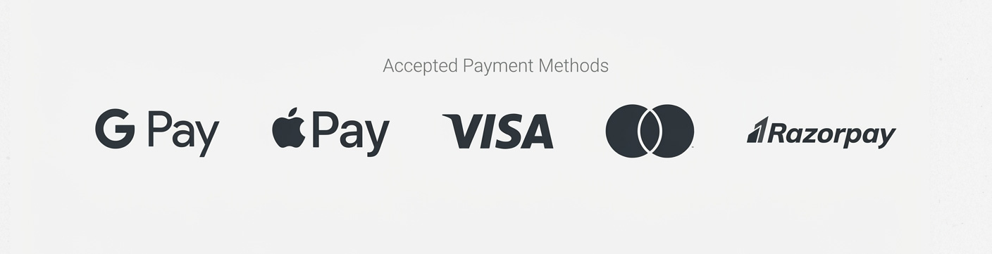 Accepted Payment Methods: Google Pay, Apple Pay, Visa, Mastercard, Razorpay